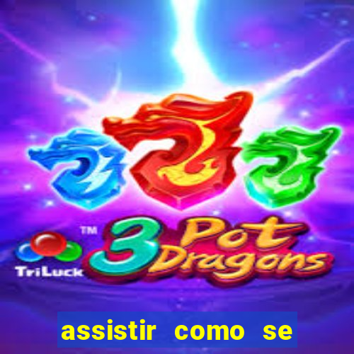 assistir como se tornar um conquistador